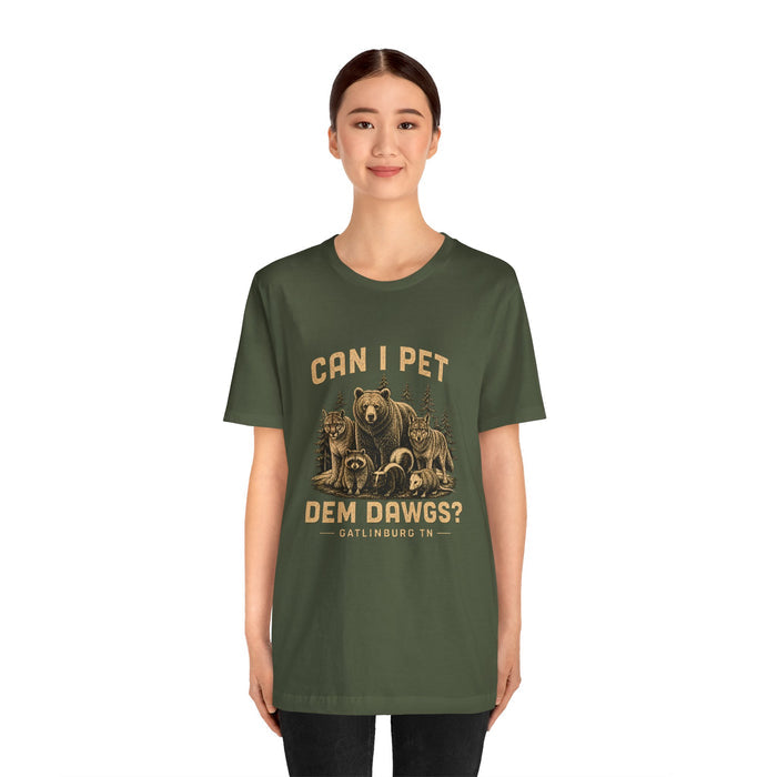 Can I Pet Dem Dawgs? T-Shirt – Gatlinburg Smoky Mountains Tee