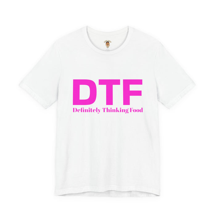 DTF 'Definitely Thinking Food' Tee — Funny Foodie Graphic T-Shirt