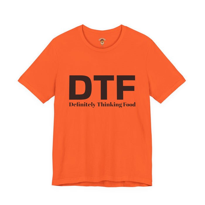 DTF 'Definitely Thinking Food' Tee — Funny Foodie Graphic T-Shirt