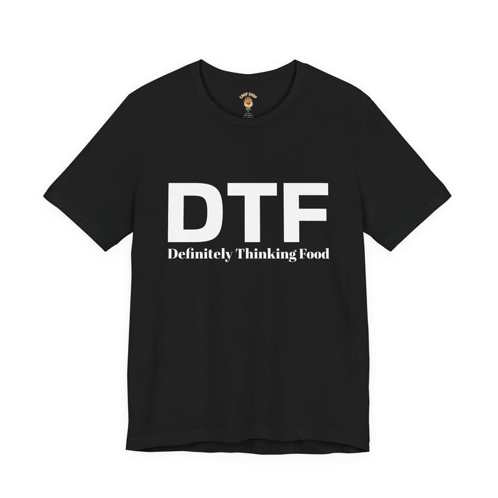 DTF 'Definitely Thinking Food' Tee — Funny Foodie Graphic T-Shirt