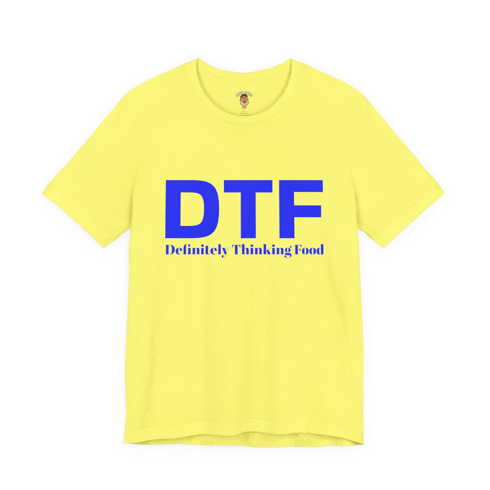 DTF 'Definitely Thinking Food' Tee — Funny Foodie Graphic T-Shirt