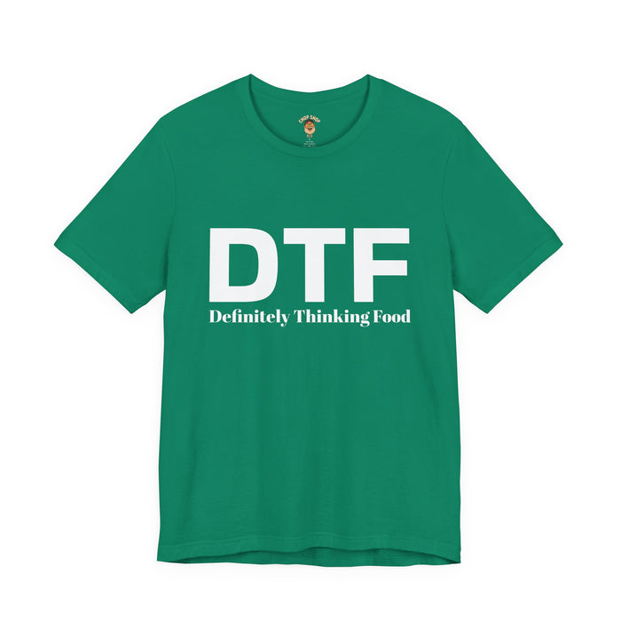 DTF 'Definitely Thinking Food' Tee — Funny Foodie Graphic T-Shirt