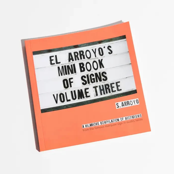 El Arroyo's Mini Book of Signs Volume Three