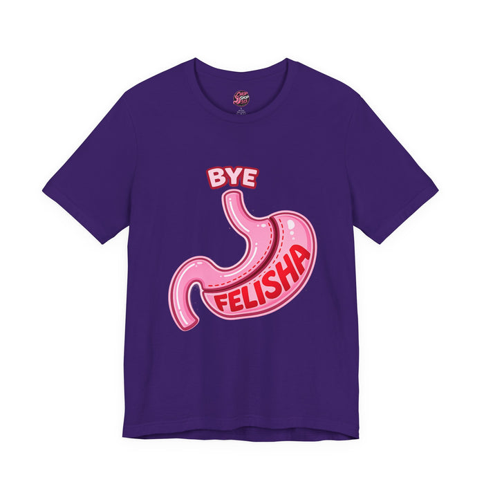 🩺 Gastric Sleeve Humor Tee – Bye Felisha Edition