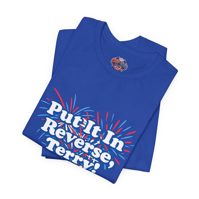 Put It In Reverse, Terry! Fireworks Meme Tee ⭐