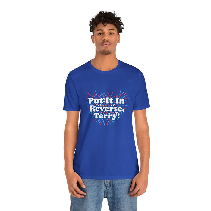 Put It In Reverse, Terry! Fireworks Meme Tee ⭐