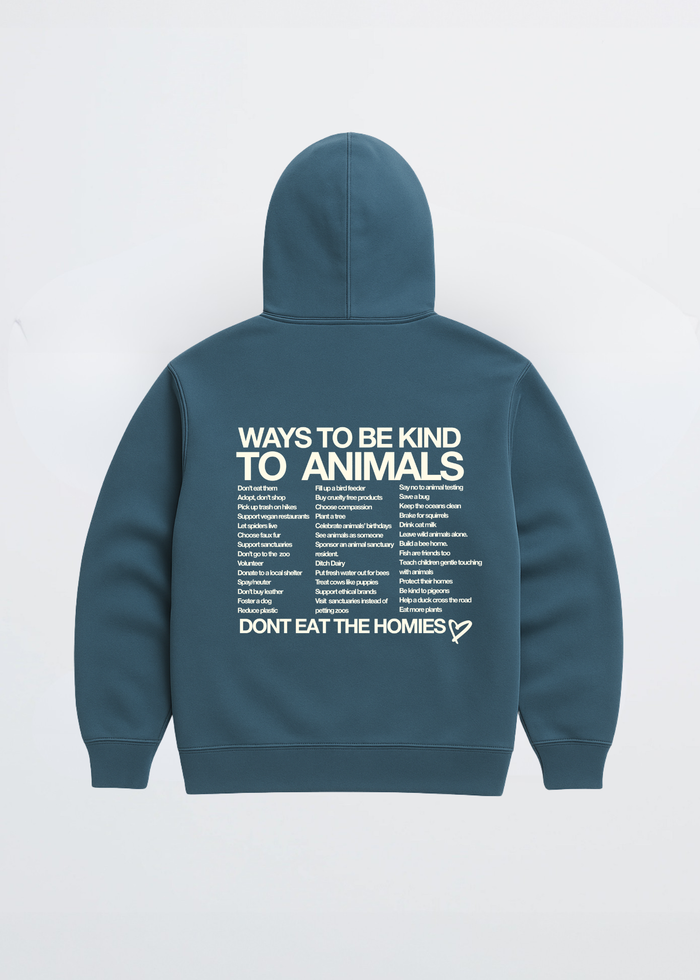 WAYS TO BE KIND TO ANIMALS HOODIE