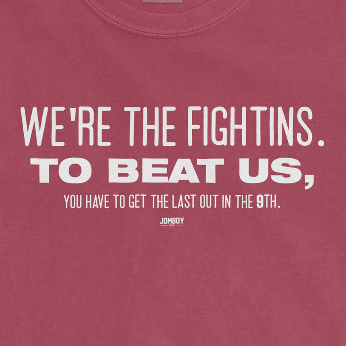 Pink T-shirt with white text: "We're the fightins. To beat us, you have to get the last out in the 9th.