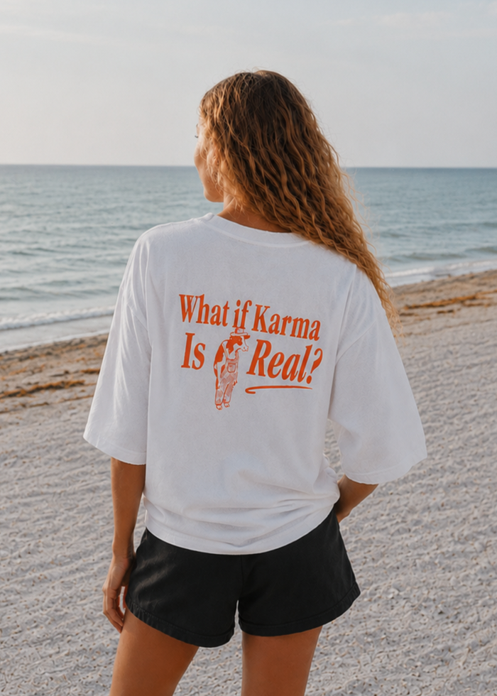 White t shirt "what if karma is real?"